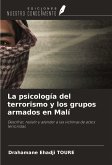 La psicología del terrorismo y los grupos armados en Malí La psicología del terrorismo y los grupos armados en Malí