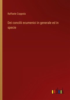 Dei concilii ecumenici in generale ed in specie