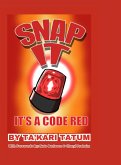 Snap It, It's a Code Red Snap It, It's a Code Red