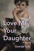 Love Me, Your Daughter Love Me, Your Daughter