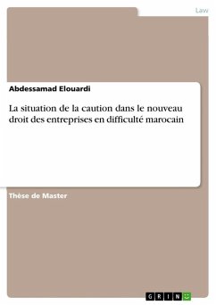 La situation de la caution dans le nouveau droit des entreprises en difficulté marocain - Elouardi, Abdessamad