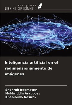 Inteligencia artificial en el redimensionamiento de imágenes - Begmatov, Shohruh; Arabboev, Mukhriddin; Nosirov, Khabibullo