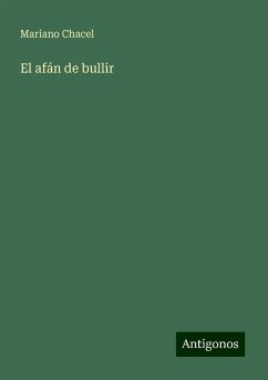 El afán de bullir - Chacel, Mariano