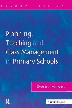 Planning, Teaching and Class Management in Primary Schools - Hayes, Denis