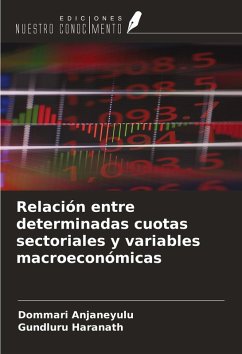 Relación entre determinadas cuotas sectoriales y variables macroeconómicas - Anjaneyulu, Dommari; Haranath, Gundluru