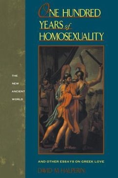 One Hundred Years of Homosexuality - Halperin, David M