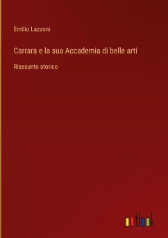 Carrara e la sua Accademia di belle arti - Lazzoni, Emilio