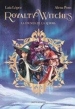 Cover ROYALTY WITCHES 01 LA ESENCIA DE LA AURORA NUEVO PVP