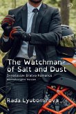 The Watchman of Salt and Dust The Watchman of Salt and Dust