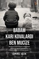 Babam Kari Kovalardi Ben Mucize - Isik, Emre