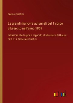 Cover Le grandi manovre autunnali del 1 corpo d'Esercito nell'anno 1869