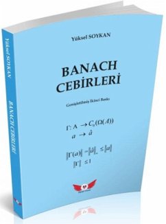 Banach Cebirleri - Soykan, Yüksel Banach Cebirleri - Soykan, Yüksel