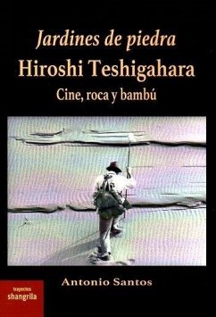 Cover Jardines de piedra. Hiroshi Teshigahara: Cine, roca y bambú