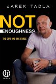 Not Enoughness Not Enoughness