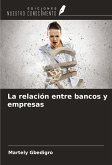 La relación entre bancos y empresas