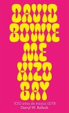 David Bowie me hizo gay: 100 años de música LGTB