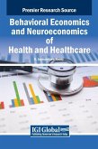 Behavioral Economics and Neuroeconomics of Health and Healthcare Behavioral Economics and Neuroeconomics of Health and Healthcare
