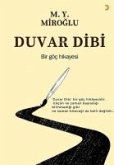 Duvar Dibi - Bir Göc Hikayesi