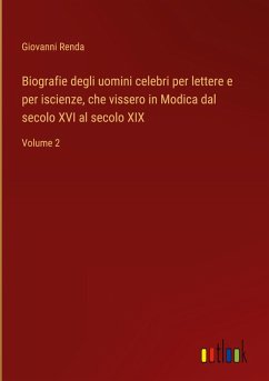 Biografie degli uomini celebri per lettere e per iscienze, che vissero in Modica dal secolo XVI al secolo XIX - Renda, Giovanni