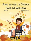 Ang Wheelie Great Fall ni Willow (Tagalog English Bilingual) Willow's Wheelie Great Fall