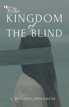 The Kingdom of The Blind - Oppenheim, E. Phillips