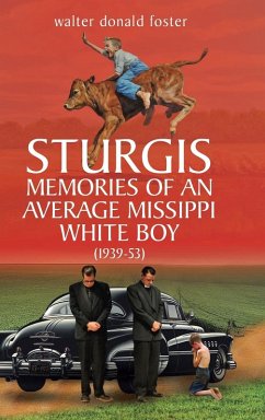 Sturgis Memories of an Average Missippi White Boy - Foster, Walter Donald