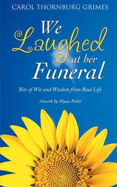 We Laughed at Her Funeral - Thornburg Grimes, Carol