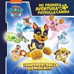 Mi primera aventura con la Patrulla Canina   Paw Patrol - ¡Superpatrulla al rescate!