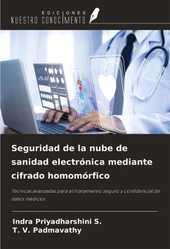 Seguridad de la nube de sanidad electrónica mediante cifrado homomórfico - Priyadharshini S., Indra; Padmavathy, T. V.