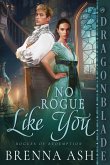 No Rogue Like You No Rogue Like You