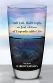 Half Full, Half Empty, or Just a Glass of Unpredictable Life