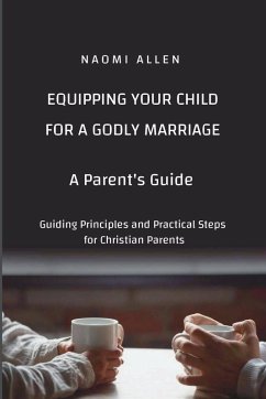 Equipping Your Child for a Godly Marriage - Allen, Naomi