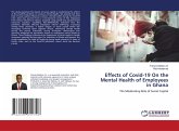 Effects of Covid-19 On the Mental Health of Employees in Ghana Effects of Covid-19 On the Mental Health of Employees in Ghana