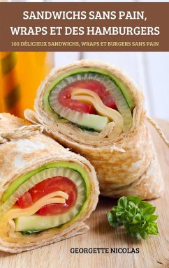 SANDWICHS SANS PAIN, WRAPS ET DES HAMBURGERS - Georgette Nicolas