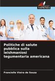 Politiche di salute pubblica sulla leishmaniosi tegumentaria americana Politiche di salute pubblica sulla leishmaniosi tegumentaria americana