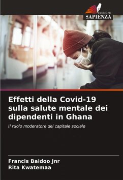 Effetti della Covid-19 sulla salute mentale dei dipendenti in Ghana - Baidoo Jnr, Francis;Kwatemaa, Rita