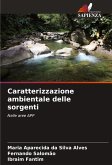 Caratterizzazione ambientale delle sorgenti Caratterizzazione ambientale delle sorgenti