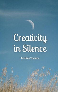 Creativity in Silence - Kadakas, Karoliina