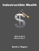 Indestructible Wealth Indestructible Wealth