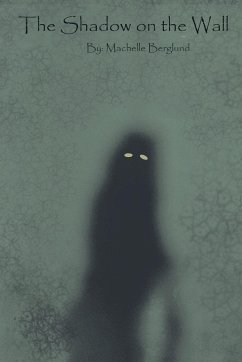 The Shadow on the Wall - Berglund, Machelle