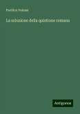 La soluzione della quistione romana