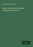 Quattro novelle da una stampa rarissima del secolo XVI