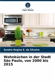 Wohnküchen in der Stadt São Paulo, von 2000 bis 2015 Wohnküchen in der Stadt São Paulo, von 2000 bis 2015