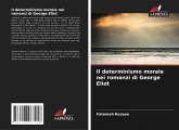 Il determinismo morale nei romanzi di George Eliot