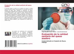 Evaluación de la calidad sanitaria del queso asadero - Lagunes Olivares, Francisca;Cobos Velasco, Jorge Eduardo;Estrada García, Israel