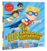 Bir Süper Kahramani Nasil Kurtarirsin