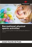 Recreational physical sports activities