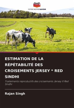 ESTIMATION DE LA RÉPÉTABILITÉ DES CROISEMENTS JERSEY * RED SINDHI - Singh, Rajan