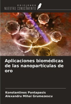 Aplicaciones biomédicas de las nanopartículas de oro - Pantapasis, Konstantinos; Grumezescu, Alexandru Mihai