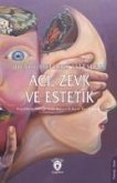 Aci, Zevk ve Estetik Aci, Zevk ve Estetik